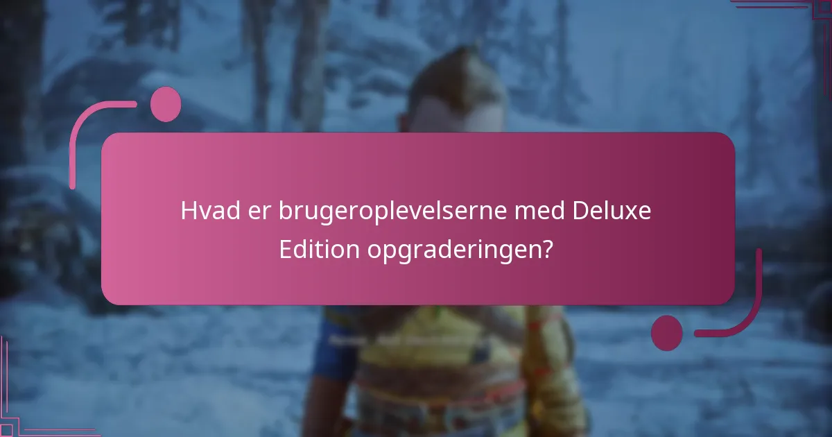 Hvordan sammenlignes Deluxe Edition med Standard Edition?