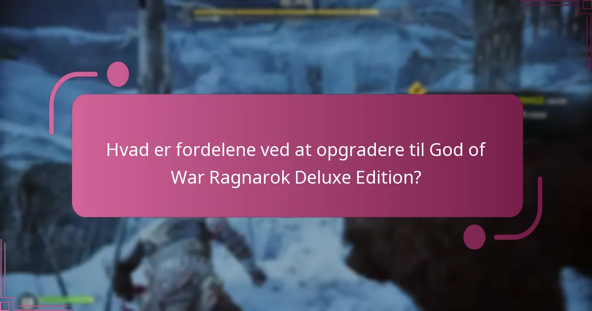 Hvad er brugeroplevelserne med Deluxe Edition opgraderingen?