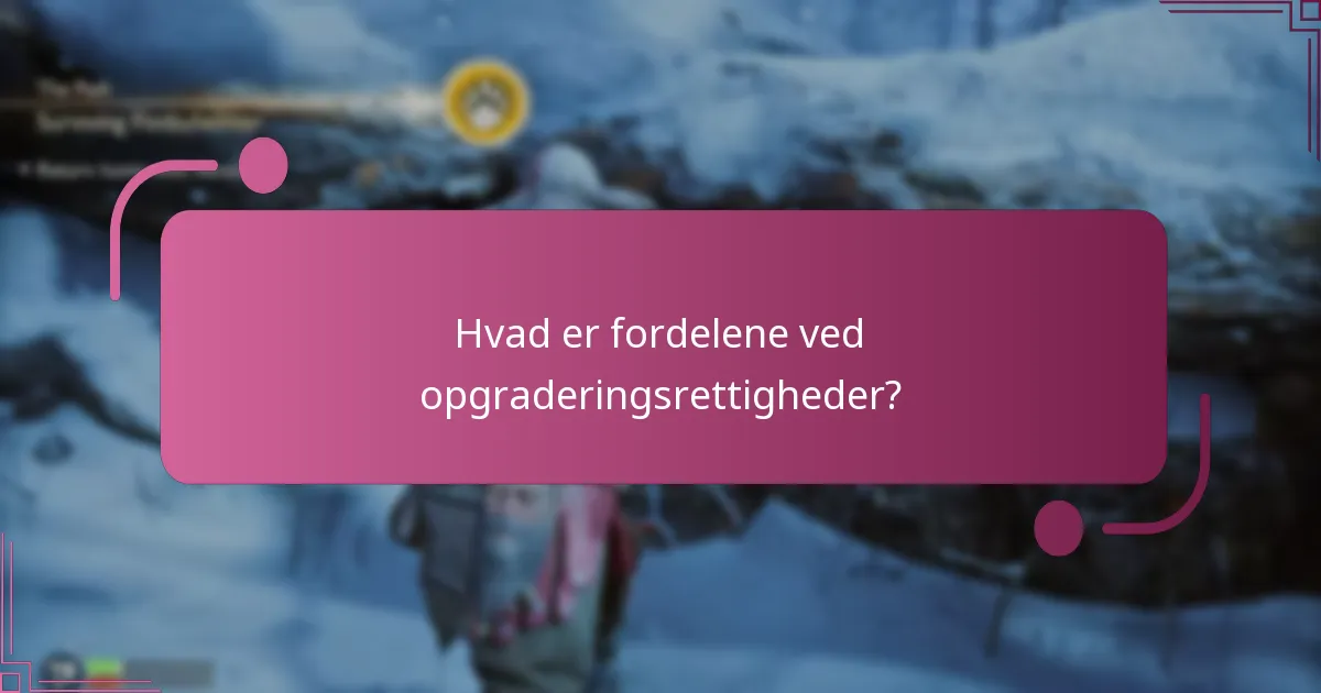 Hvordan får spillere adgang til deres opgraderingsrettigheder?