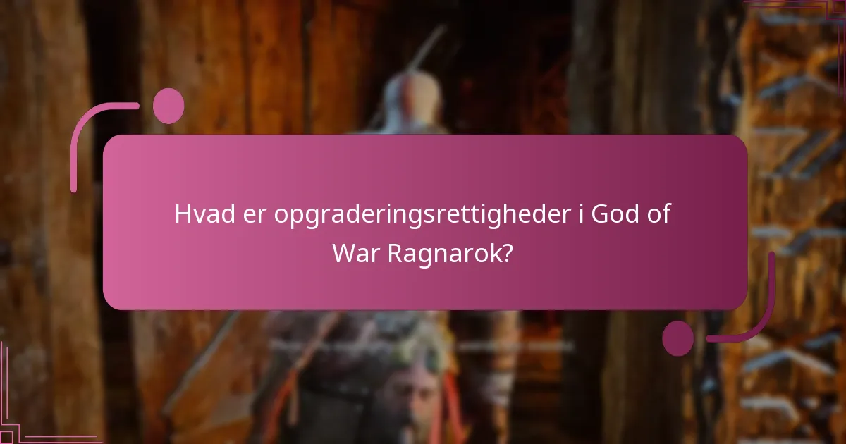 Hvad er fordelene ved opgraderingsrettigheder?