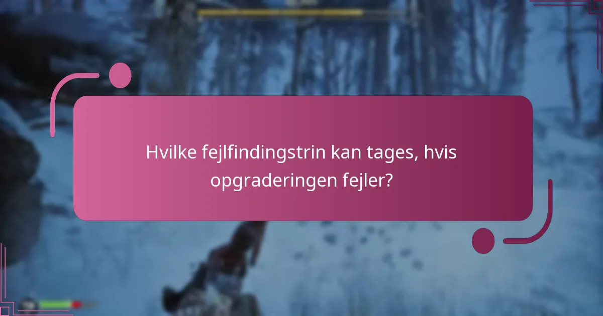 Hvad er berettigelseskravene for opgraderingen?
