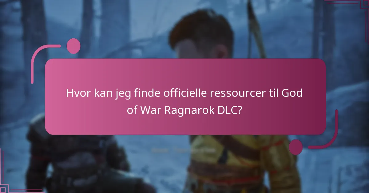 Hvor kan jeg finde officielle ressourcer til God of War Ragnarok DLC?
