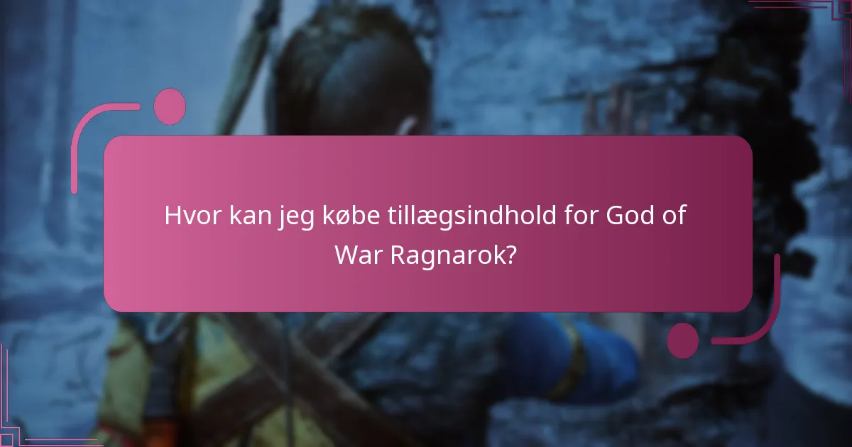 Hvor kan jeg købe tillægsindhold for God of War Ragnarok?