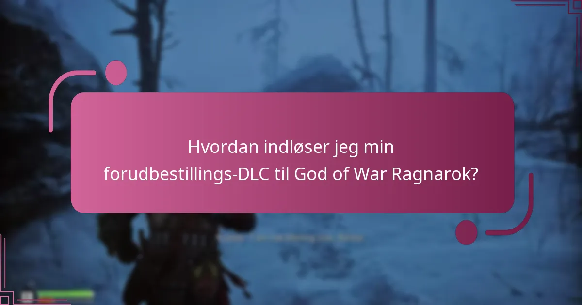 Hvilke udgaver af God of War Ragnarok inkluderer forudbestillings-DLC’en?
