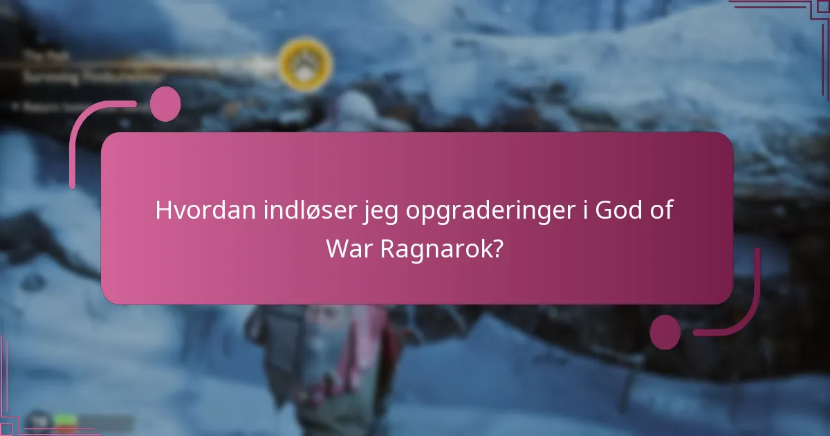 Hvor kan jeg finde ressourcer til opgraderinger i God of War Ragnarok?