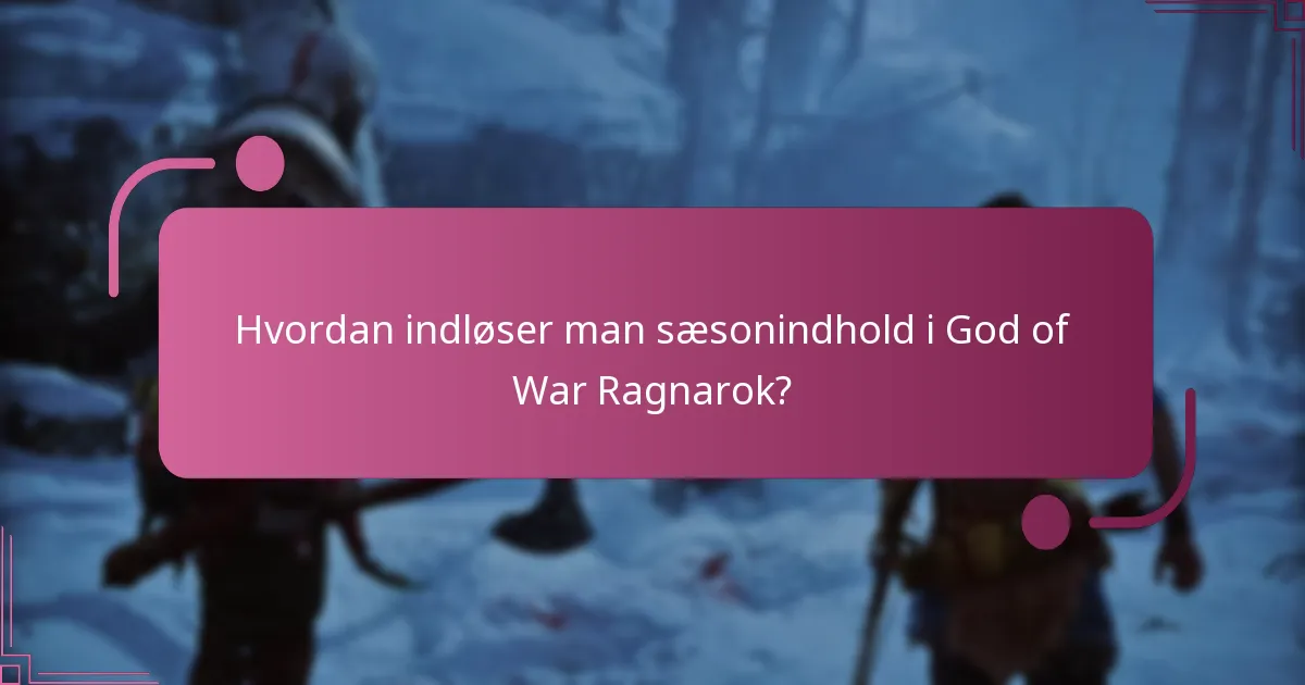 Hvordan sammenlignes sæsonindhold med tidligere opdateringer?